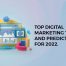 TOP DIGITAL MARKETING TRENDS AND PREDICTIONS FOR 2022